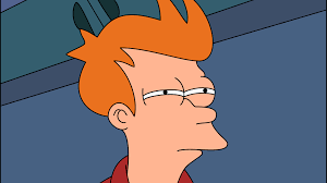Futurama Fry / Not Sure If | Know Your Meme